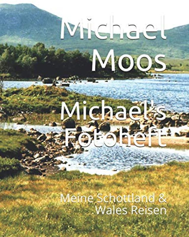 Michael's Fotoheft: Meine Schottland & Wales Reisen