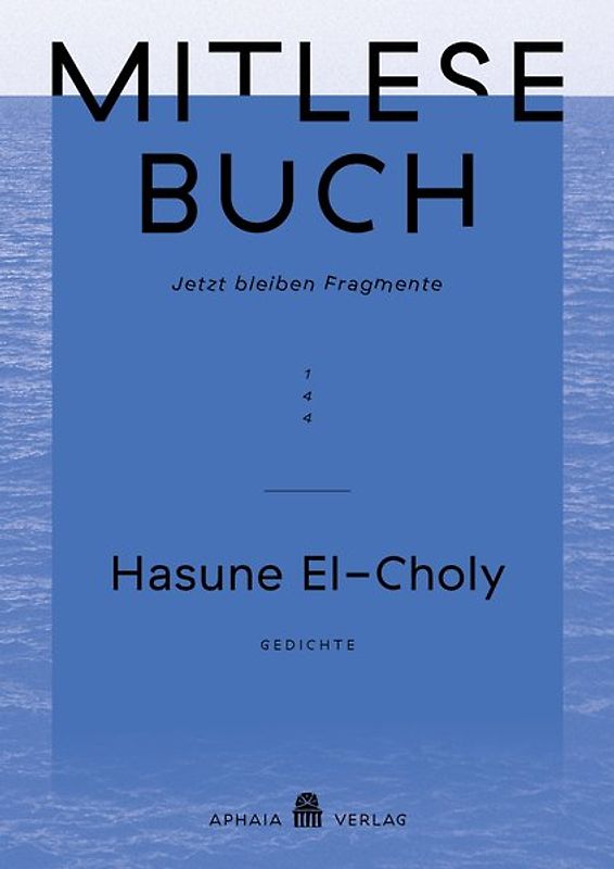 Mitlesebuch 144 "Jetzt bleiben Fragmente" - Hasune El-Choly