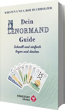 Dein Lenormand Guide - Schnell und einfach legen und deuten