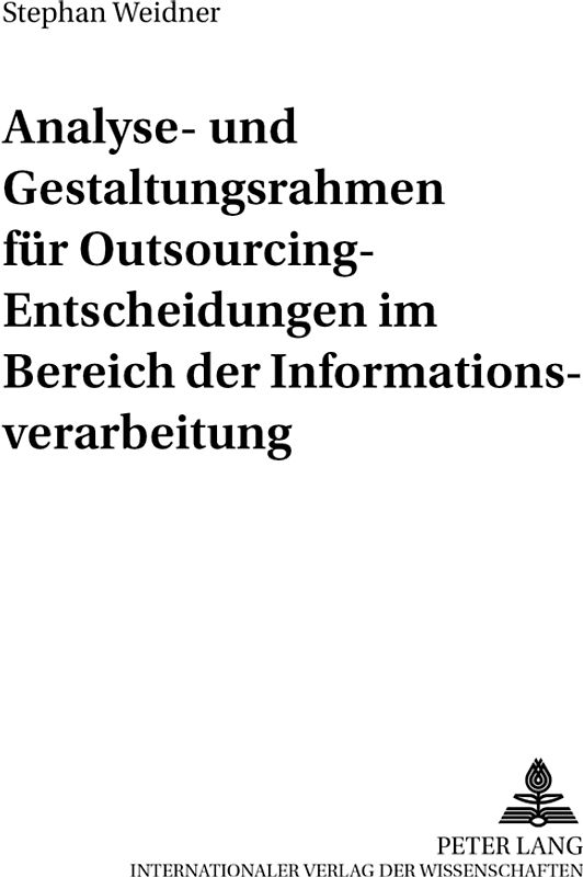 Analyse- und Gestaltungsrahmen für Outsourcing-Entscheidungen im Bereich der Informationsverarbeitung