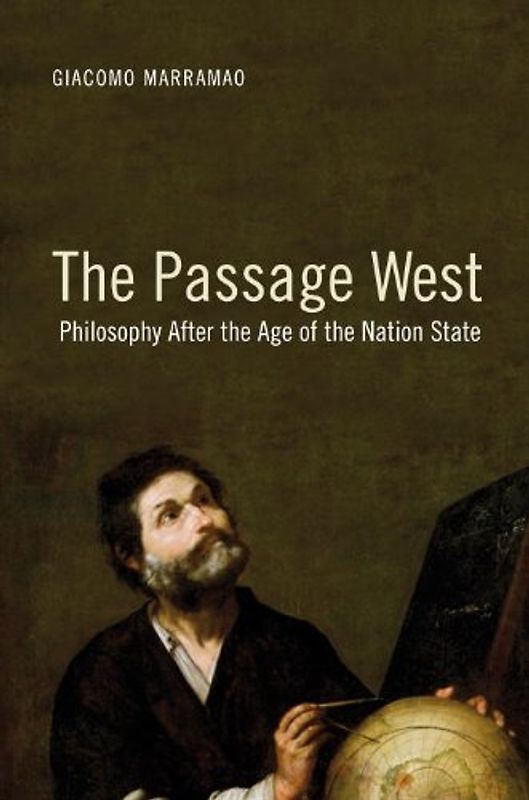 The Passage West: Philosophy After the Age of the Nation State - Marramao, Giacomo