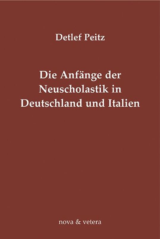 Die Anfänge der Neuscholastik in Deutschland und Italien (1818-1870)