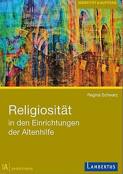 Religiosität in den Einrichtungen der Altenhilfe