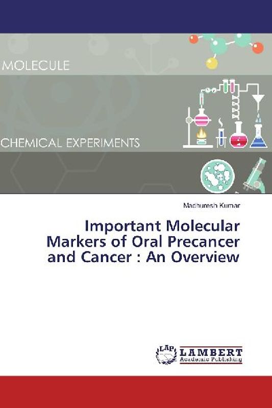 Important Molecular Markers of Oral Precancer and Cancer : An Overview