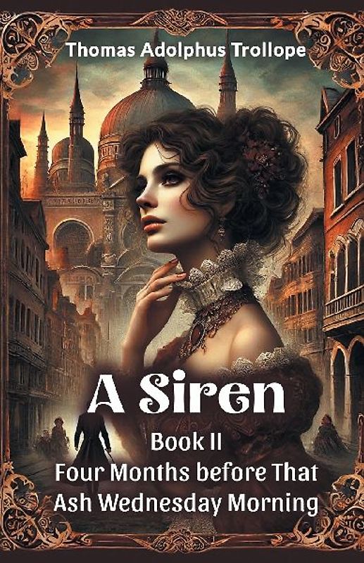 A Siren BOOK II Four Months before that Ash Wednesday Morning