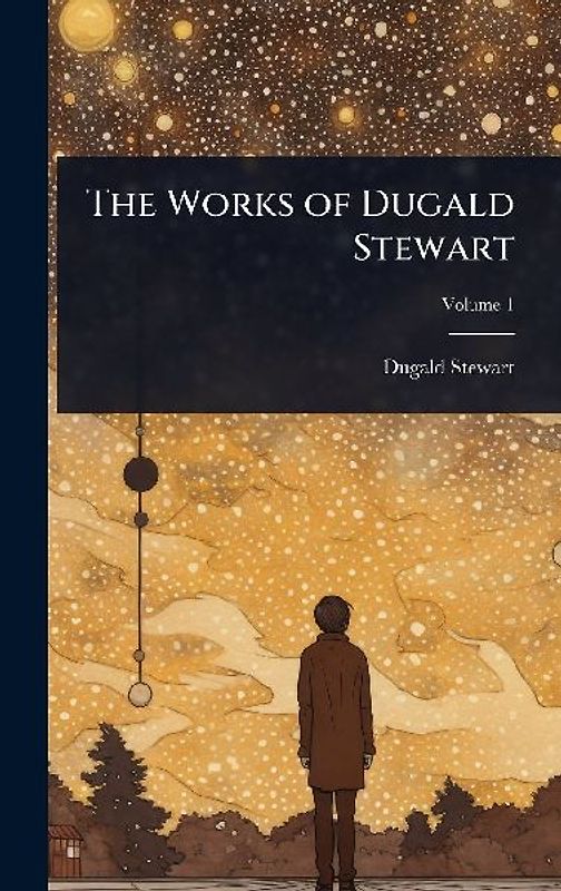 The Works of Dugald Stewart