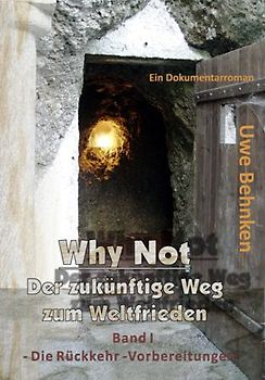 Why Not: Der zukünftige Weg zum Weltfrieden - Band 1