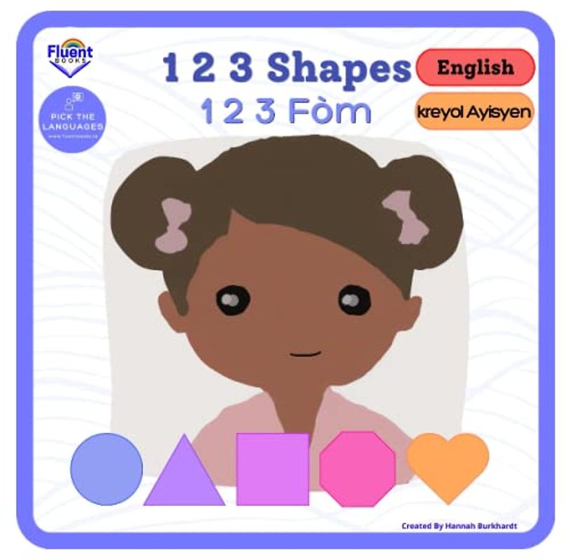 1 2 3 Shapes - 1 2 3 Fòm: Bilingual Book - Haitian Creole (Liv bileng an kreyòl Ayisyen - Bilingual books in Haitian Creole)