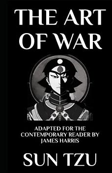 The Art of War: Adapted for the Contemporary Reader