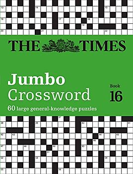 The Times 2 Jumbo Crossword Book 16: 60 large general-knowledge crossword puzzles (The Times Crosswords)