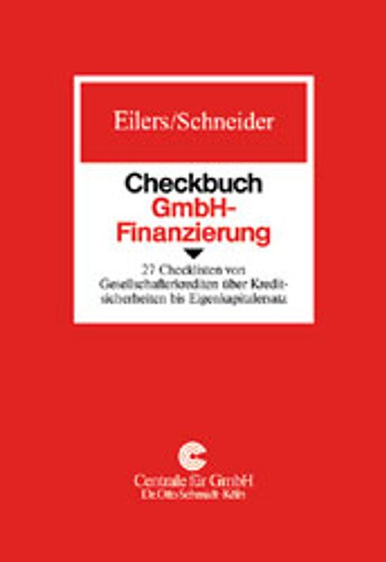Checkbuch GmbH-Finanzierung. 27 Checklisten von Gesellschafterkrediten über Kreditsicherheiten bis Eigenkapitalersatz