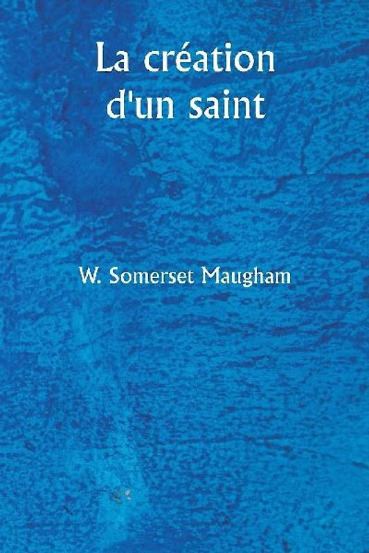 La création d'un saint