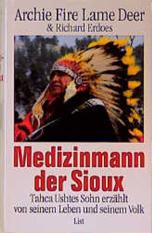 Medizinmann der Sioux. Tahca Ushtes Sohn erzählt von seinem Leben und seinem Volk