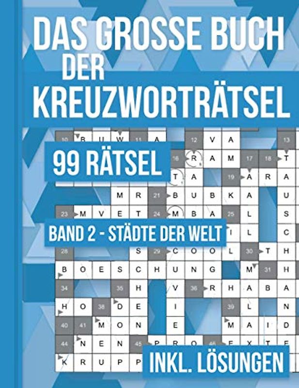 Das große Buch der Kreuzworträtsel - 99 Rätsel Band 2 Städte der Welt: 99 klassische Kreuzworträtsel für Erwachsene inklusive Lösungsteil