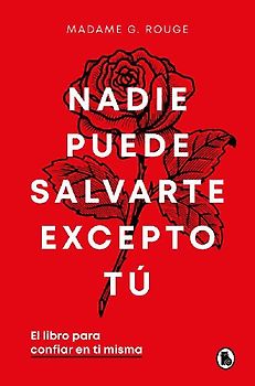 Nadie Puede Salvarte Excepto Tú. El Libro Para Confiar En Ti Misma / No One Can Save You But You