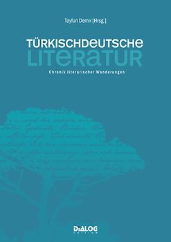 Türkischdeutsche Literatur – Chronik literarischer Wanderungen