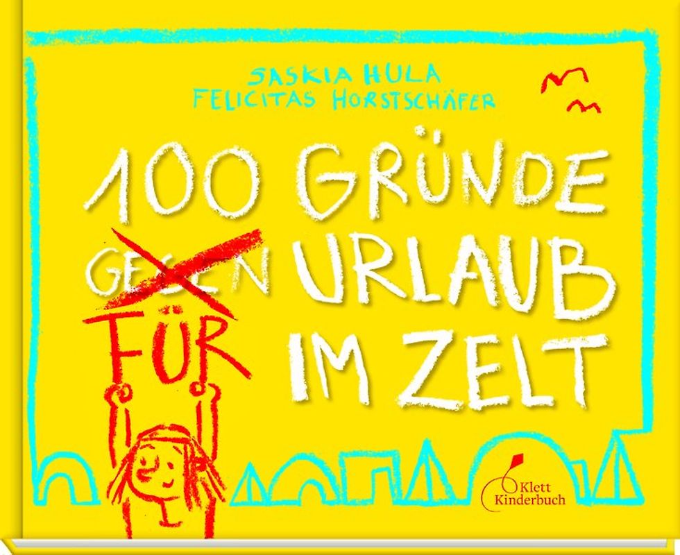 100 Gründe für Urlaub im Zelt