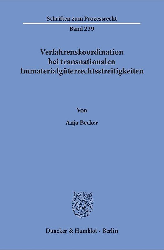 Verfahrenskoordination bei transnationalen Immaterialgüterrechtsstreitigkeiten.