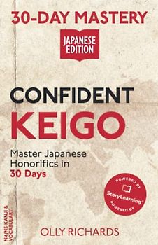 30-Day Mastery: Confident Keigo: Master Japanese Honorifics in 30 Days (30-Day Mastery | Japanese Edition)