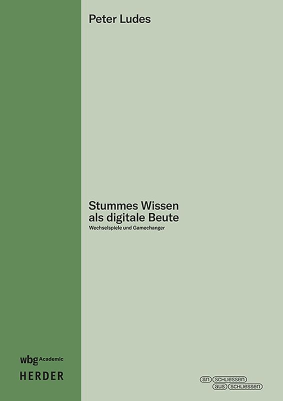 Stummes Wissen als digitale Beute