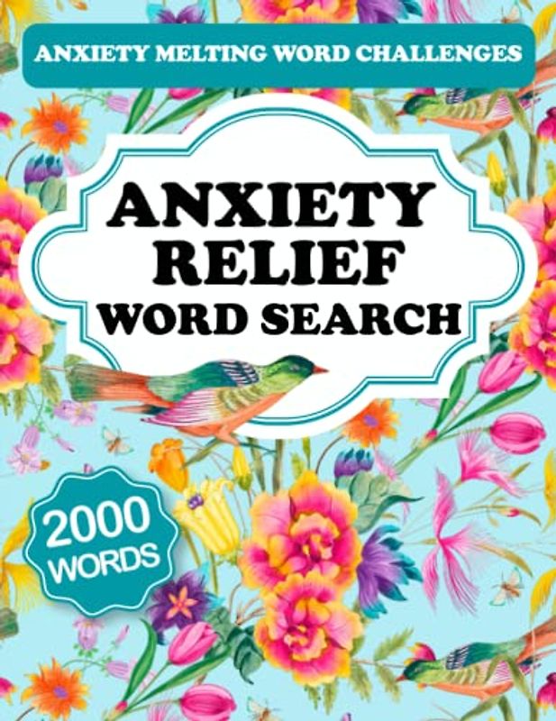 Anxiety Relief Word Search: 100 Inspirational and Mindful Puzzles to Help You Find Calm in a Stressful World - Large Print (Activity Books for Adults)