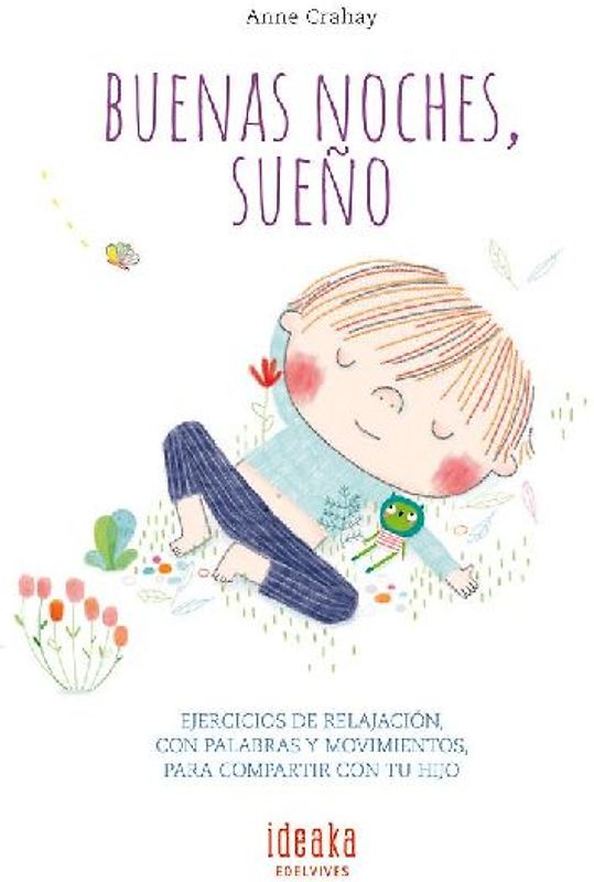 Buenas noches, sueño : ejercicios de relajación, con palabras y movimientos, para compartir con tu hijo