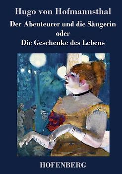 Der Abenteurer und die Sängerin oder Die Geschenke des Lebens