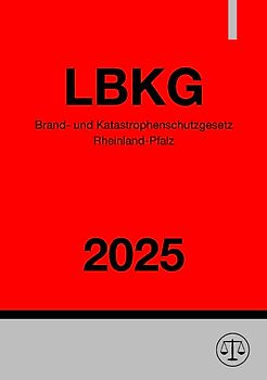 Brand- und Katastrophenschutzgesetz Rheinland-Pfalz - LBKG 2025