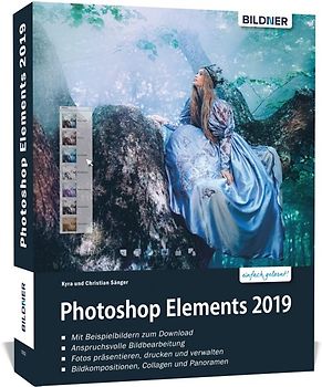 Photoshop Elements 2019 - Das umfangreiche Praxisbuch