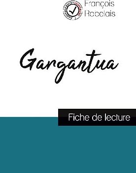 Gargantua de Rabelais (fiche de lecture et analyse complète de l'oeuvre)