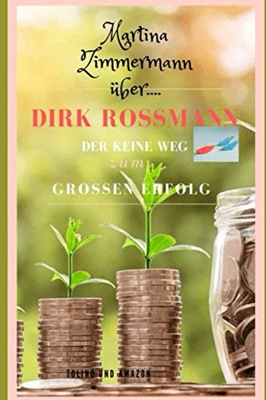 Dirk Rossmann Der kleine Weg zum großen Erfolg