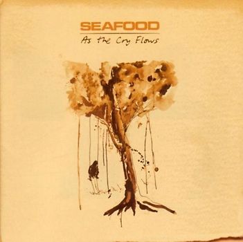 Seafood - As the Cry Flows