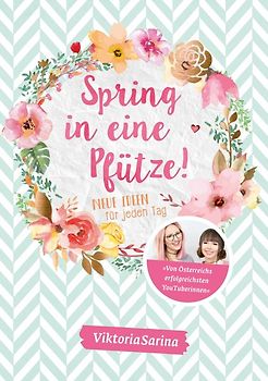 Spring in eine Pfütze! Neue Ideen für jeden Tag