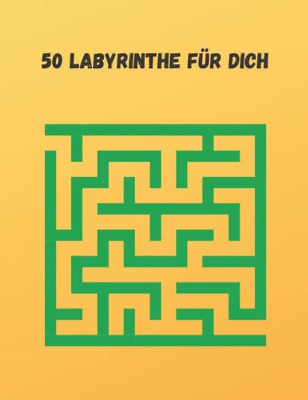 50 Labyrinthe für dich: Toller Rätselspass. Tolle Geschenkidee