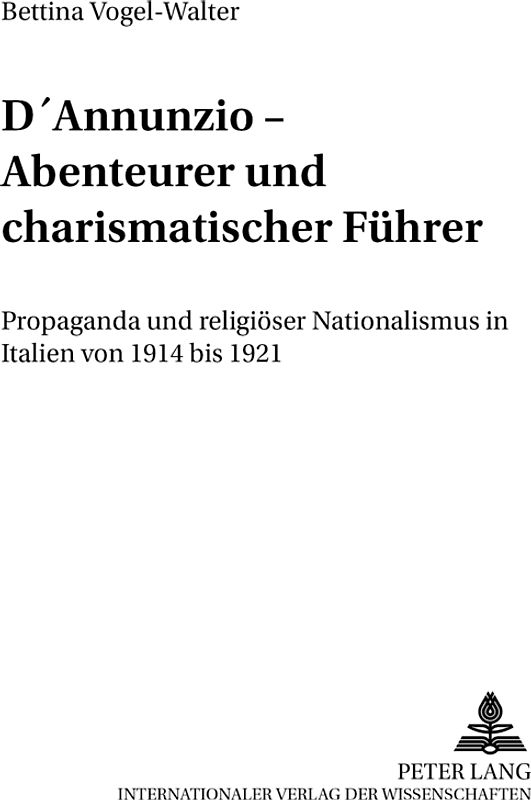 D’Annunzio – Abenteurer und charismatischer Führer