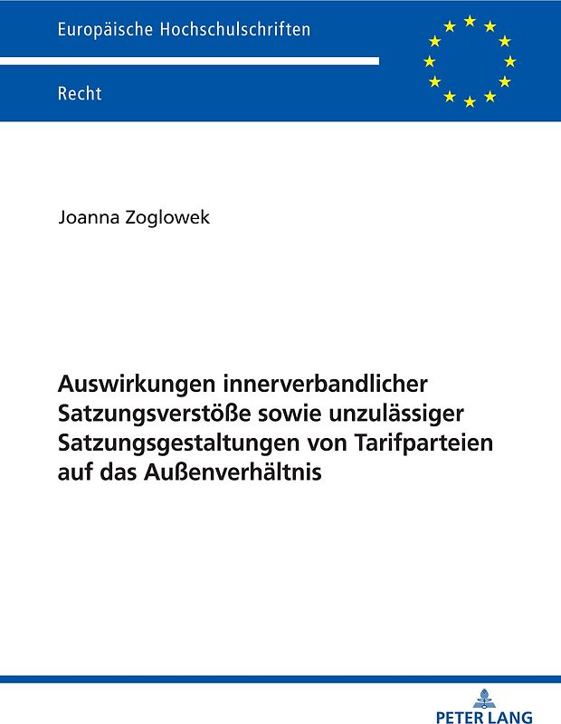 Auswirkungen innerverbandlicher Satzungsverstöße sowie unzulässiger Satzungsgestaltungen von Tarifparteien auf das Außenverhältnis