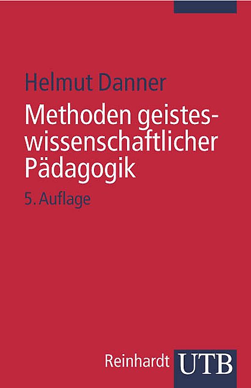 Methoden geisteswissenschaftlicher Pädagogik. Einführung in Hermeneutik, Phänomenologie und Dialektik