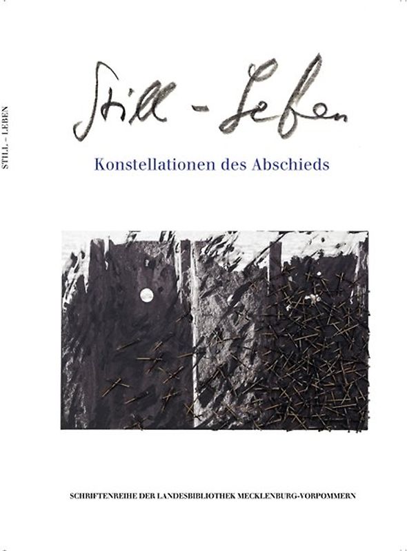 Still-Leben : Konstellationen des Abschieds