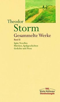 Gesammelte Werke in zwei Bänden / Band II: Späte Novellen, Märchen, Spukgeschichten u.a.. Gesammelte Werke in zwei Bänden