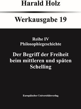 Der Begriff der Freiheit beim mittleren und späten Schelling