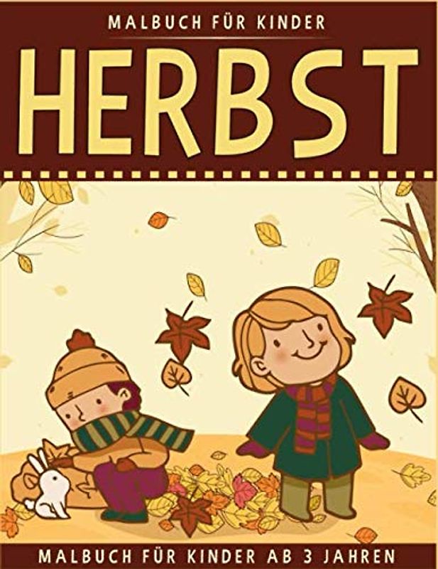 Herbst Malbuch Für Kinder: 33 Malvorlagen Herbst - Malbuch Herbst Für Kinder ab 3 Jahren - Herbst Buch Kinder - Geschenkidee Für Kinder, Mädchen und Jungen