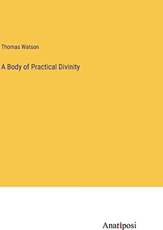A Body of Practical Divinity