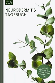 NEURODERMITIS TAGEBUCH: Selbsthilfebuch zum Ausfüllen | Ursachen aufspüren, Heilen & Behandeln | Therapie deiner Haut