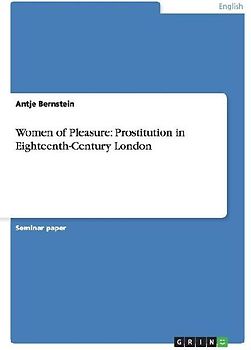 Women of Pleasure: Prostitution in Eighteenth-Century London