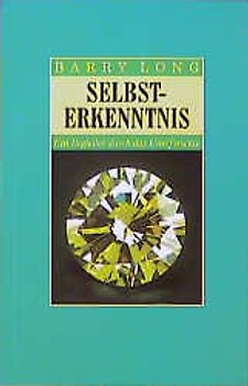 SelbstErkenntnis. Ein Begleiter durch das Unerforschte