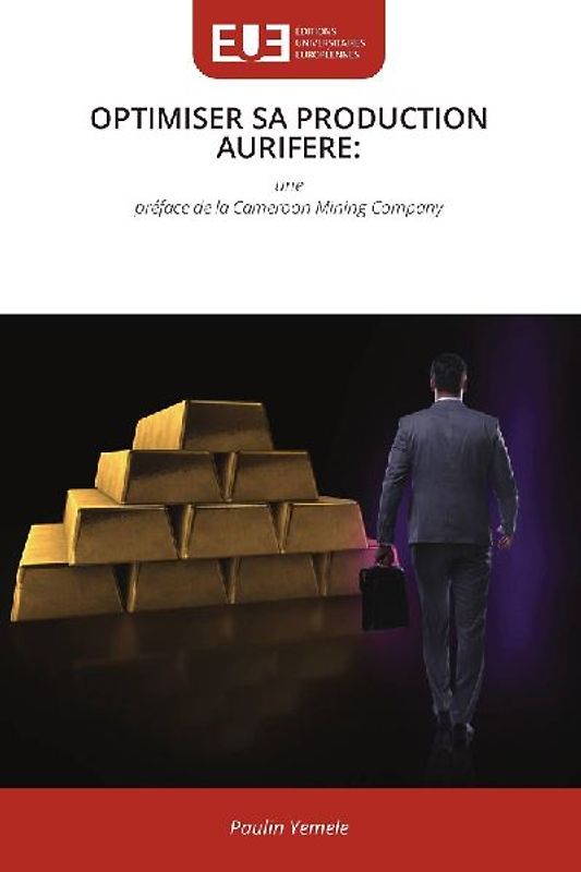 OPTIMISER SA PRODUCTION AURIFERE: