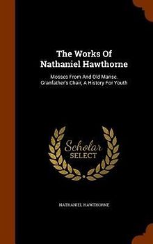 The Works Of Nathaniel Hawthorne
