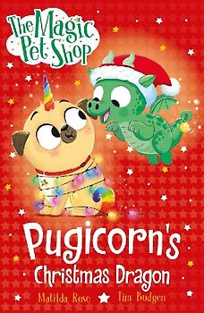 The Magic Pet Shop Stories: Pugicorn's Christmas Dragon