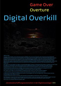 [Game Over Overture] Digital Overkill – „Geistes(abschaffungs)automation in der Digitalsoziologie“(?/!) –