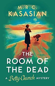 The Room of the Dead: Volume 2 (A Betty Church Mystery, Band 2)